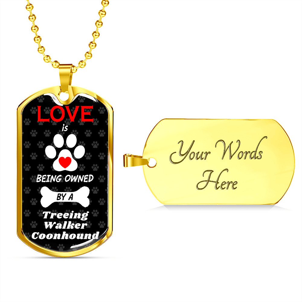 Treeing Walker Coonhound Love Is Stainless Steel Or 18k Gold Dog Tag 24" Chain